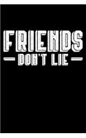Friends Don't Lie: Lined A5 Notebook for Positive Journal