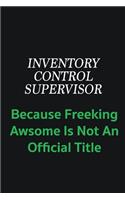 Inventory Control Supervisor because freeking awsome is not an offical title: Writing careers journals and notebook. A way towards enhancement