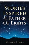 Stories Inspired by the Father of Lights