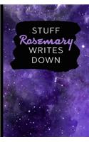Stuff Rosemary Writes Down: Personalized Journal / Notebook (6 x 9 inch) with 110 wide ruled pages inside [Purple Cosmos]