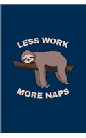 Less Work More Naps: Funny Sloth Undated Planner - Weekly & Monthly No Year Pocket Calendar - Medium 6x9 Softcover - For Wildlife & Animal Lover Fans