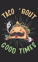 Taco Bout Good Times
