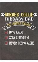 Border Collie Furbaby Dad: 110 Blank Lined Papers - 6x9 Personalized Customized Composition Notebook Journal Gift For Border Collie Puppy Dog Owners and Lovers