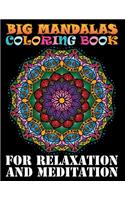 Big Mandalas Coloring Book For Relaxation And Meditation: 101 Beginner-Friendly & Relaxing Mandala Art Activities on High-Quality Perforated Paper for Adult Relaxation, Meditation, and Happiness