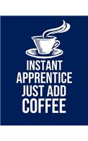 Instant Apprentice Just Add Coffee: Calendar 2020, Monthly & Weekly Planner Jan. - Dec. 2020