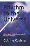 Rhythm to the Universe: Moon Is the Original Meaning of the Word Month!(1 Spring 2019-2020)