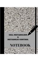 Cell Metabolism & Metabolic Control Notebook