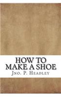 How to Make a Shoe