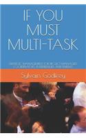 If You Must Multi-Task: Strategic Management for Project Managers, Coordinators, Entrepreneurs and Parents