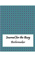 Journal for the Busy Boilermaker