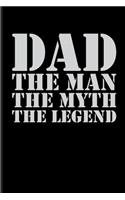 Dad the Man the Myth the Legend: Dad Journal Notebook