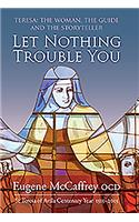 Let Nothing Trouble You