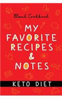 Blank Cookbook -- My Favorite Recipes & Notes
