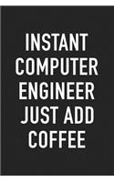 Instant Computer Engineer Just Add Coffee
