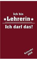 Lehrerin Darf Das! Kalender 2019: Organizer Planer - Mit to Do Listen - Platz Für Notizen - Alle Schulferien Auf Einen Blick - Terminplaner Für Die Eigene Organisation - Handliches A