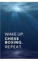 Wake Up. Chess Boxing. Repeat.: Gift for Chess Boxer & Chess Boxing Coaches.- Lined Notebook Writing Journal