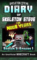 Diary of Minecraft Skeleton Steve the Noob Years - Season 5 Episode 1 (Book 25)