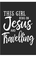 This Girl Runs on Jesus and Travelling: Journal, Notebook