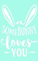 Somebunny Loves You: 108 Page College Ruled Easter Notebook 8x10: Light Aqua Blue Cover