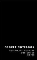 Pocket Notebook Veterinary Medicine Obstetrics Notes: 8 X 5 Softcover Lined Memo Field Note Book Journal Black