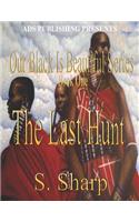 The Last Hunt: (1 Our Black Is Beautiful)