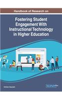 Handbook of Research on Fostering Student Engagement With Instructional Technology in Higher Education