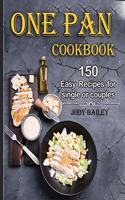 One Pan Cookbook: 150 Easy Recipes for Single or Couples