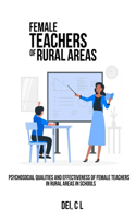 Psychosocial qualities and effectiveness of female teachers in rural areas in schools