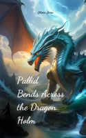 Pallid Bends Across the Dragon Holm
