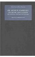 Sir Arthur Somervell on Music Education