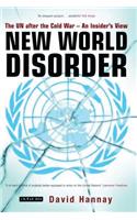 New World Disorder: The Un After the Cold War - An Insider's View