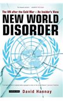 New World Disorder: The Un After the Cold War - An Insider's View