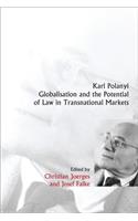 Karl Polanyi, Globalisation and the Potential of Law in Transnational Markets