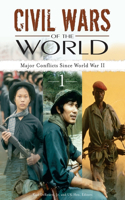 Civil Wars of the World [2 Volumes]: Major Conflicts Since World War II