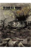 To End All Wars: The Graphic Anthology of the First World War