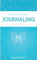 The Ultimate Guide to Journaling