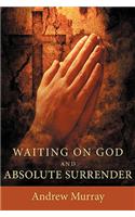 Waiting on God and Absolute Surrender