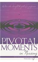 Pivotal Moments in Nursing, Volume II