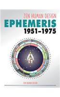Zen Human Design Ephemeris 1951 - 1975