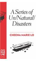 Series of Un/Natural/Disasters