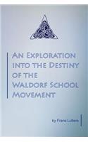 Exploration into the Destiny of the Waldorf School Movement