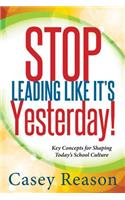 Stop Leading Like It's Yesterday!
