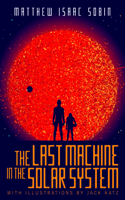 Last Machine in the Solar System