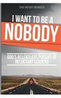 I Want to Be a Nobody