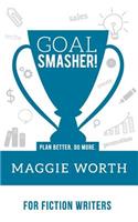 Goal Smasher! for Fiction Writers