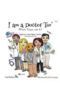 I am A Doctor Too