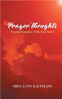 Prayer Thoughts: Praying Scriptures With God Power