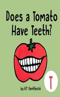 Does A Tomato Have Teeth?