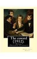 coward (1912). By: Robert Hugh Benson: Novel (Original Classics)