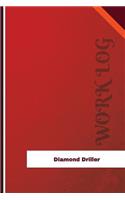 Diamond Driller Work Log: Work Journal, Work Diary, Log - 126 pages, 6 x 9 inches